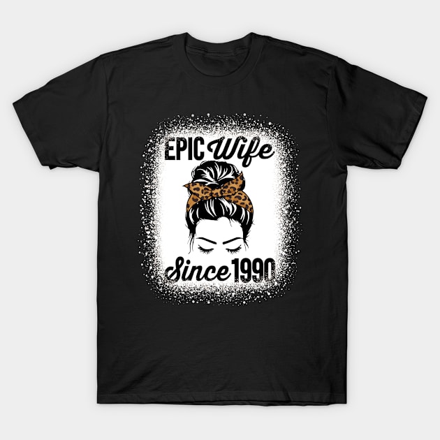 Epic Wife Since 1990 Messy Hair Bun Anniversary T-Shirt by RadStar